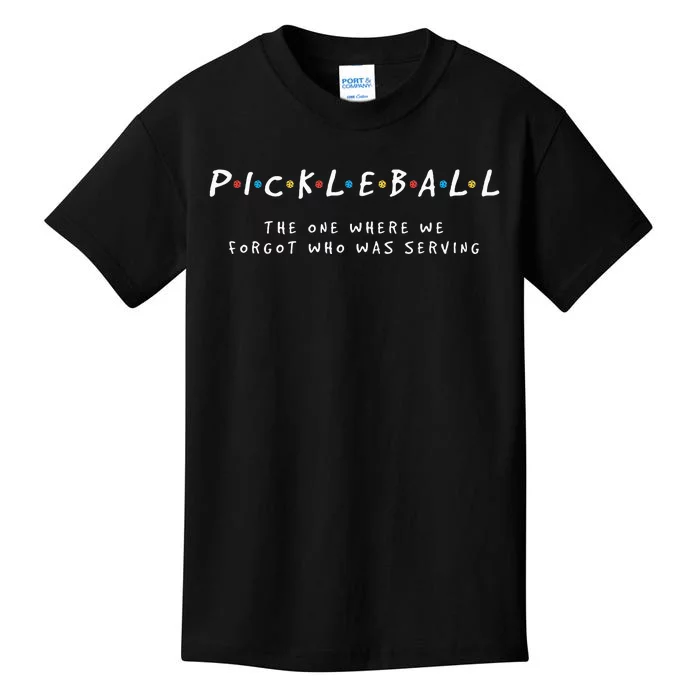 Pickleball Pickleball Forgot Whos Serving Kids T-Shirt