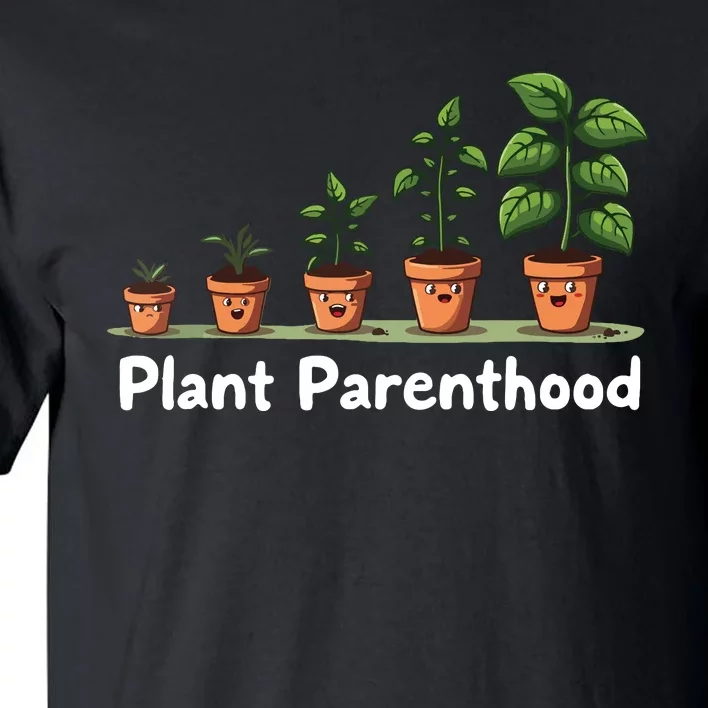 Plant Parenthood For Plant Moms & Dads Funny Cute Tall T-Shirt