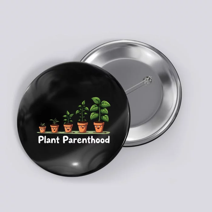 Plant Parenthood For Plant Moms & Dads Funny Cute Button