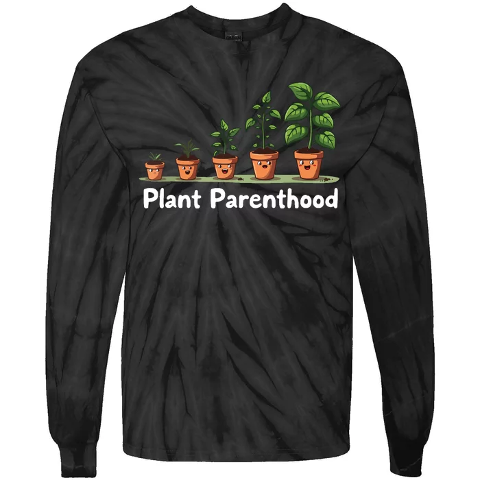 Plant Parenthood For Plant Moms & Dads Funny Cute Tie-Dye Long Sleeve Shirt