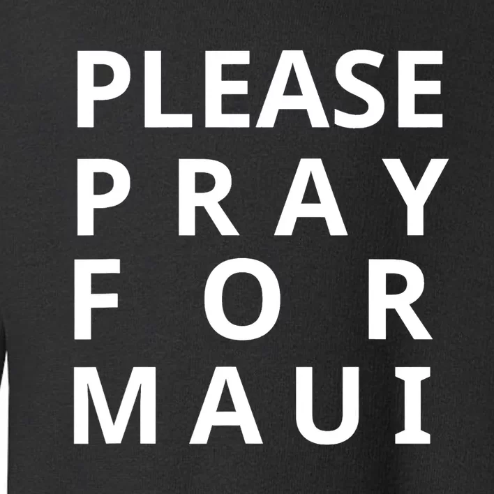 Please Pray For Maui Tee Maui Hawaii Tee Hawaiian Hibiscus Toddler Sweatshirt