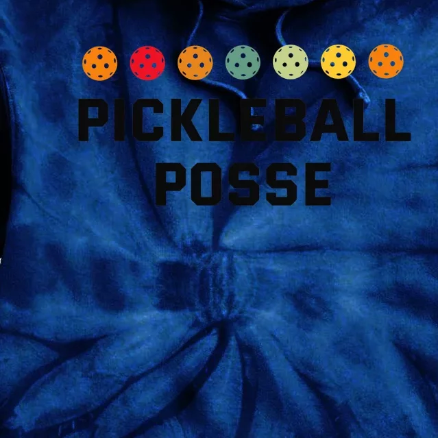 Pickleball Posse Funny Pickleball Quote For Pickeball Lovers Tie Dye Hoodie