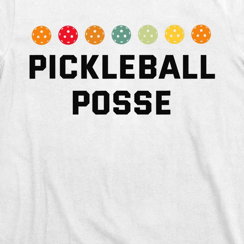 Pickleball Posse Funny Pickleball Quote For Pickeball Lovers T-Shirt