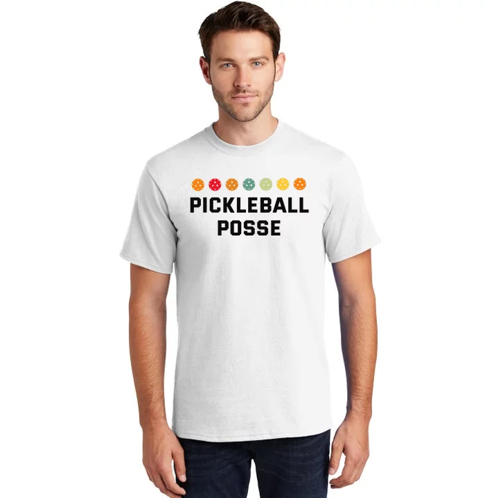 Pickleball Posse Funny Pickleball Quote For Pickeball Lovers Tall T-Shirt