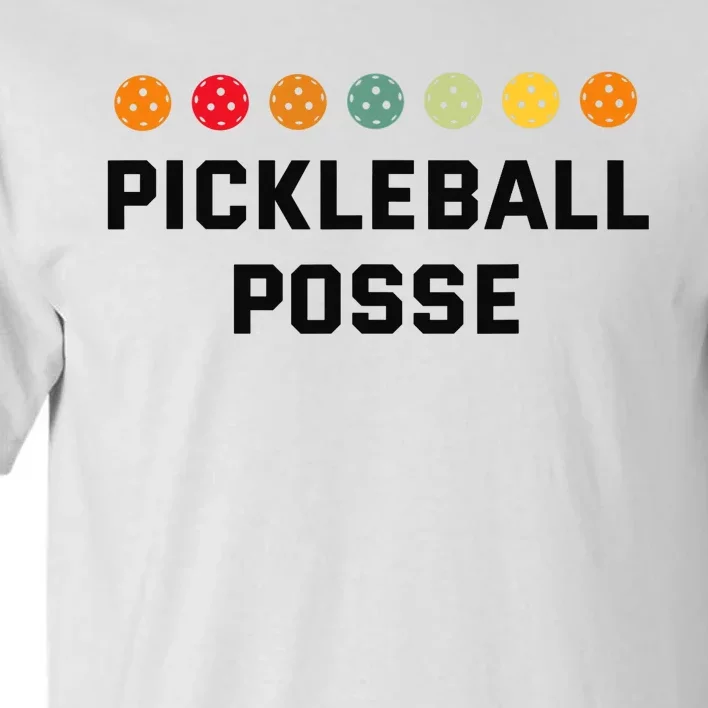 Pickleball Posse Funny Pickleball Quote For Pickeball Lovers Tall T-Shirt