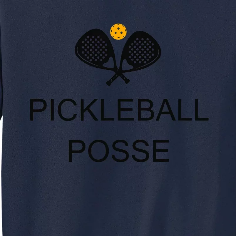 Pickleball Posse Funny Pickleball Quote For Pickeball Lovers Tall Sweatshirt