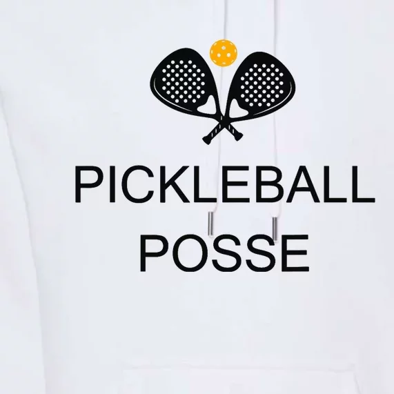 Pickleball Posse Funny Pickleball Quote For Pickeball Lovers Premium Hoodie