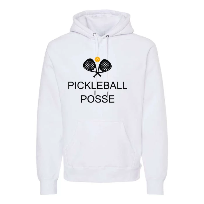 Pickleball Posse Funny Pickleball Quote For Pickeball Lovers Premium Hoodie