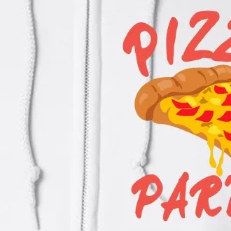 Pizza Party Funny Pizza Lovers Pizza Party Day Full Zip Hoodie