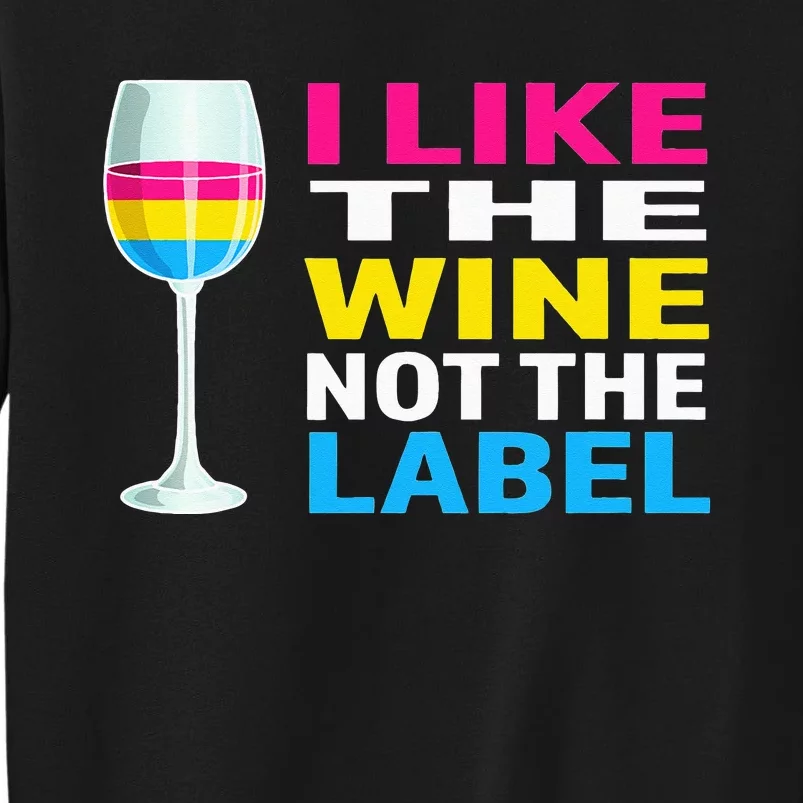 Pansexual Pride Flag I Like The Wine Not The Label Sweatshirt