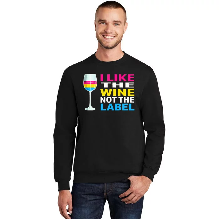 Pansexual Pride Flag I Like The Wine Not The Label Tall Sweatshirt