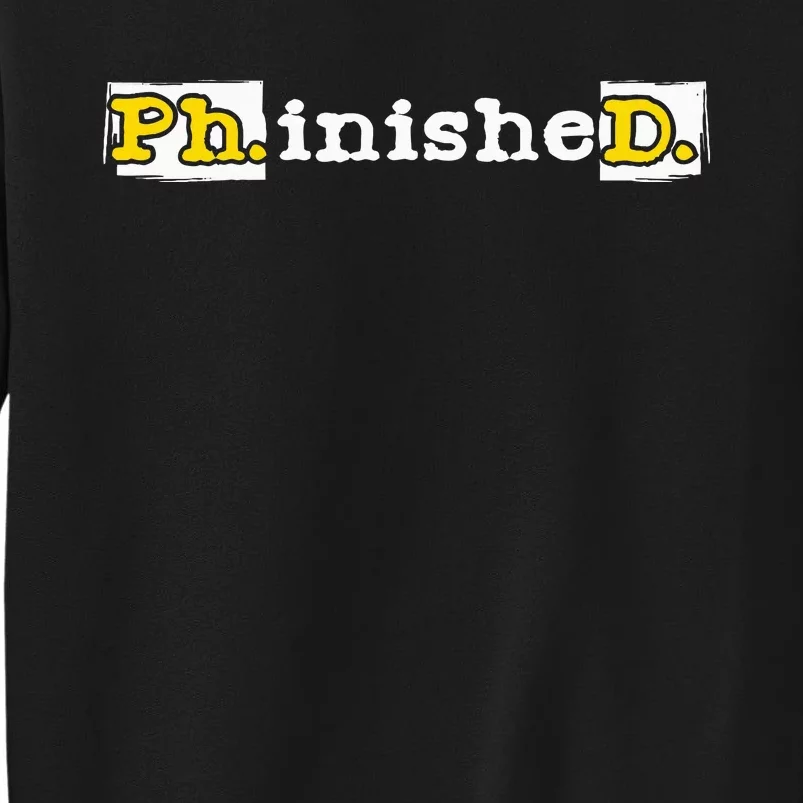 Ph.Inished. Phd Graduate Ph.D. Graduation Doctorate Degree Sweatshirt