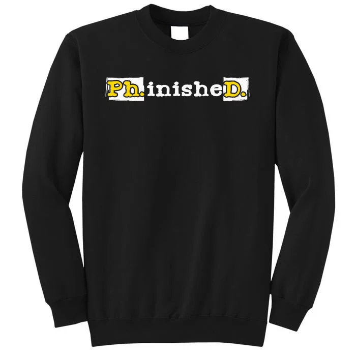 Ph.Inished. Phd Graduate Ph.D. Graduation Doctorate Degree Sweatshirt