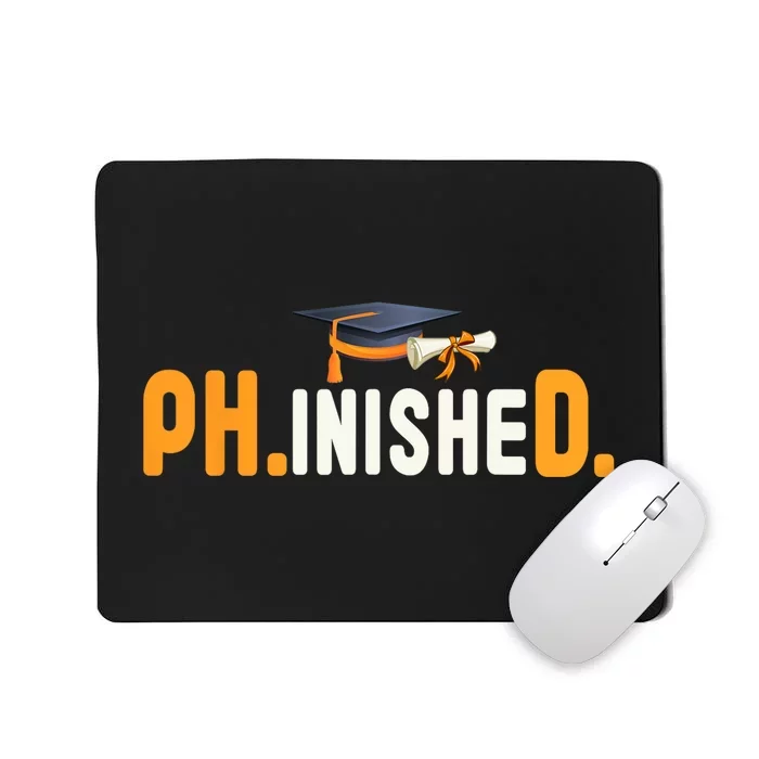 PhD Phinished Graduate Doctorate Degree Graduation Teachers Mousepad