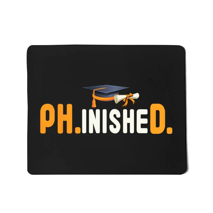 PhD Phinished Graduate Doctorate Degree Graduation Teachers Mousepad