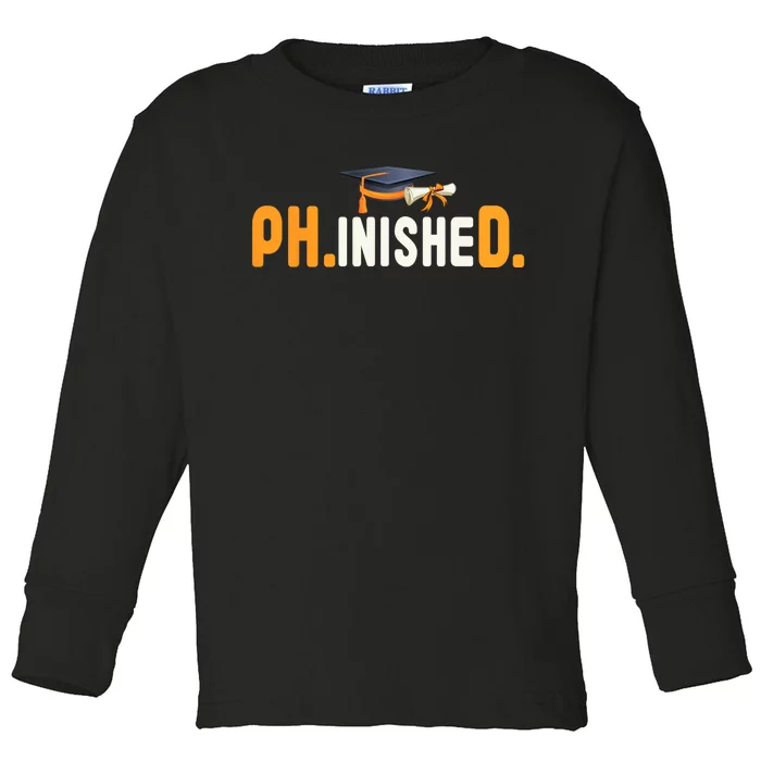 PhD Phinished Graduate Doctorate Degree Graduation Teachers Toddler Long Sleeve Shirt