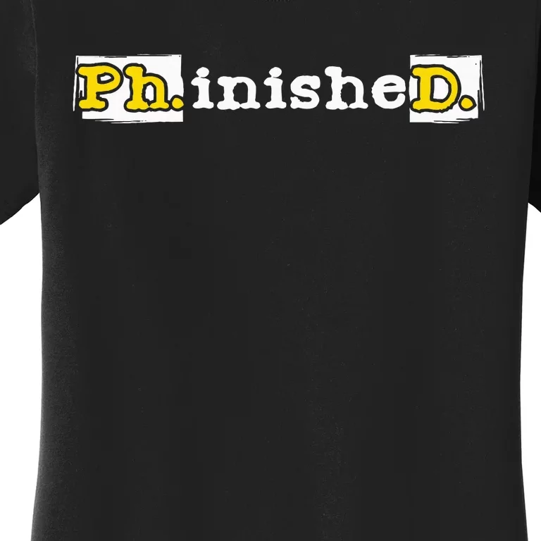 Ph.Inished. Phd Graduate Ph.D. Graduation Doctorate Degree Women's T-Shirt