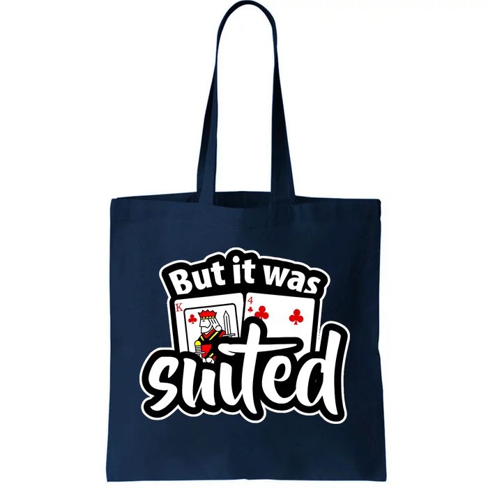 Poker Player Gift Playing Card But It Was Suited Tote Bag