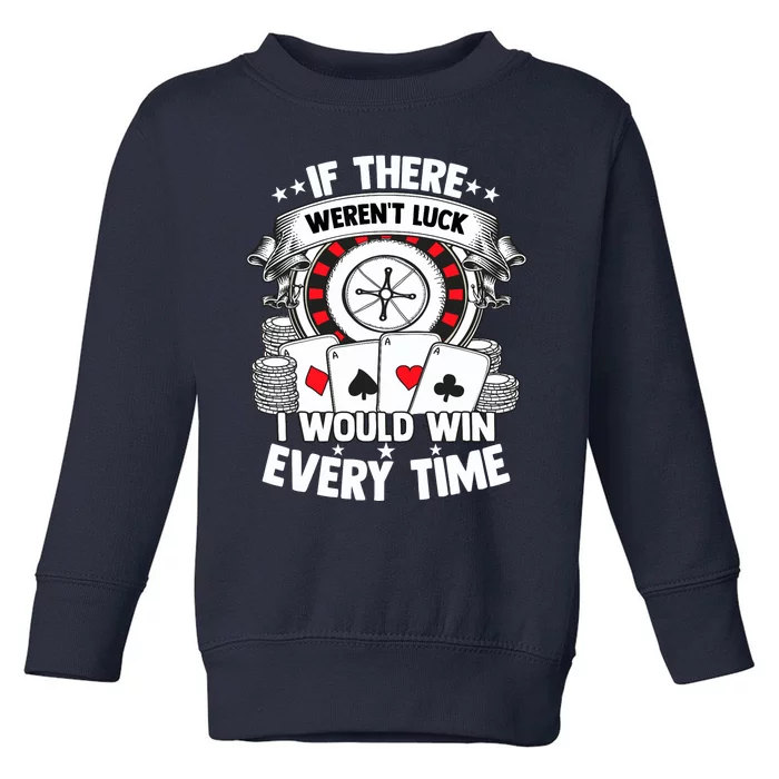 Poker Player Gambler Royal Flush Jackpot Pik Pot Bluffing Toddler Sweatshirt