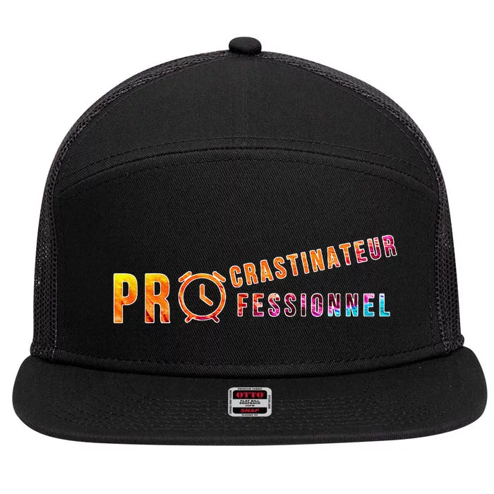 Procrastinateur Professionnel Humour DrôLe Procrastinateur 7 Panel Mesh Trucker Snapback Hat