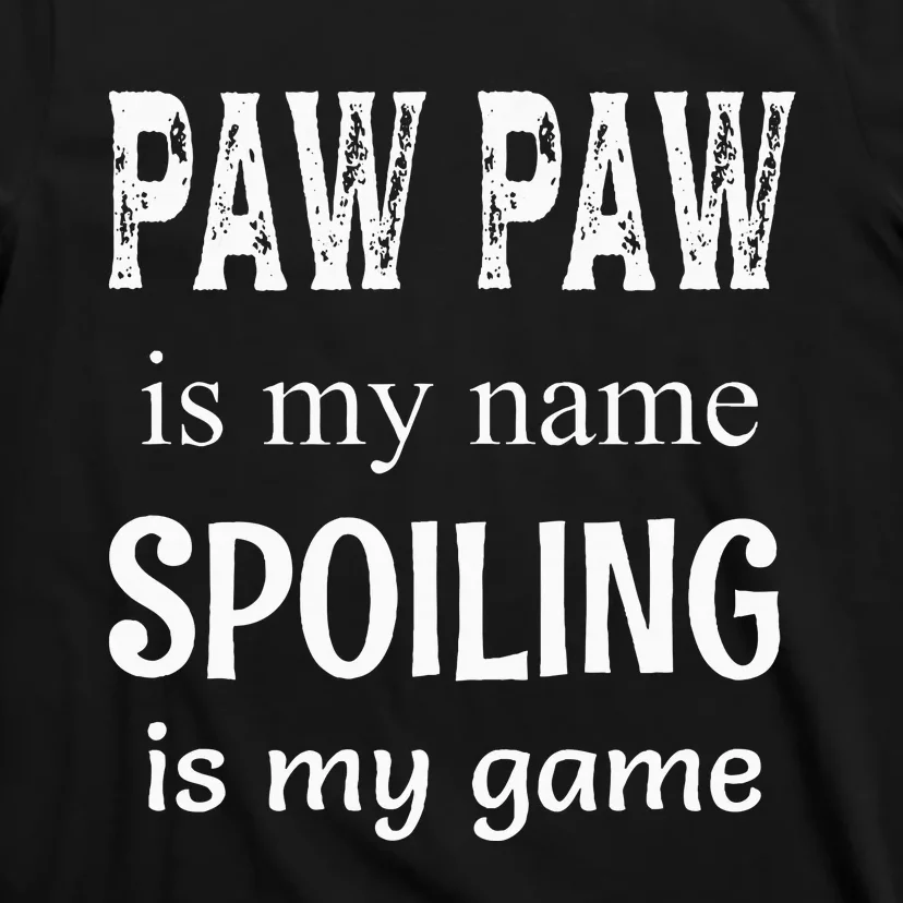 Paw Paw Is My Name Special Grandpa Grandfather T-Shirt