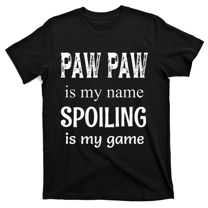 Paw Paw Is My Name Special Grandpa Grandfather T-Shirt