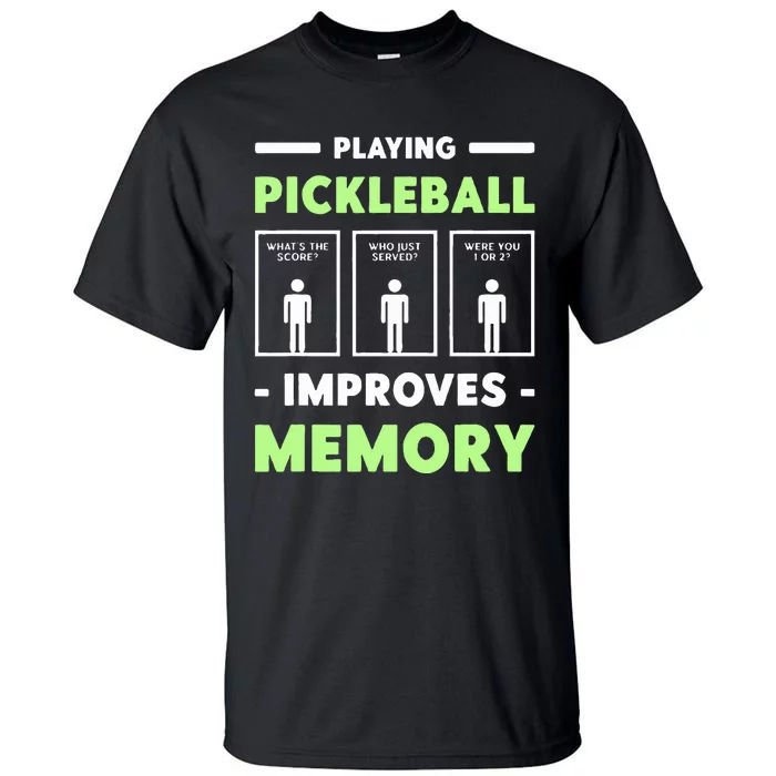 Playing Pickleball Improves Memory Dink Player Tall T-Shirt