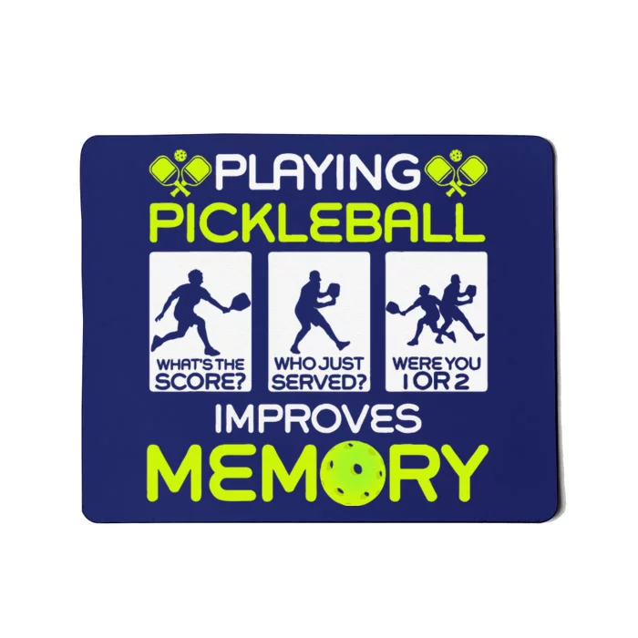 Playing Pickleball Improves Memory Dink Player Mousepad