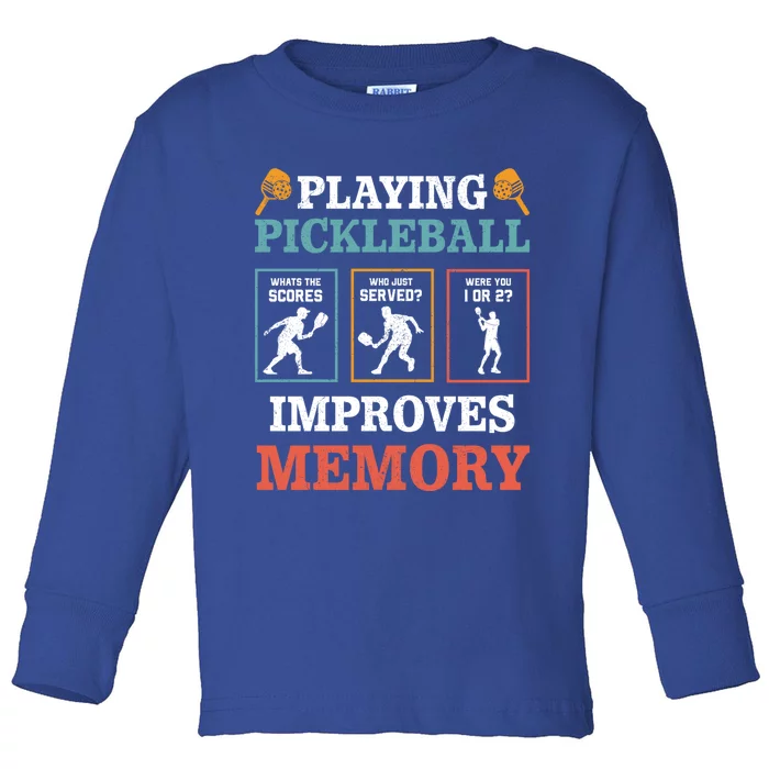 Playing Pickleball Improves Memory Funny Paddleball Lover Great Gift Toddler Long Sleeve Shirt