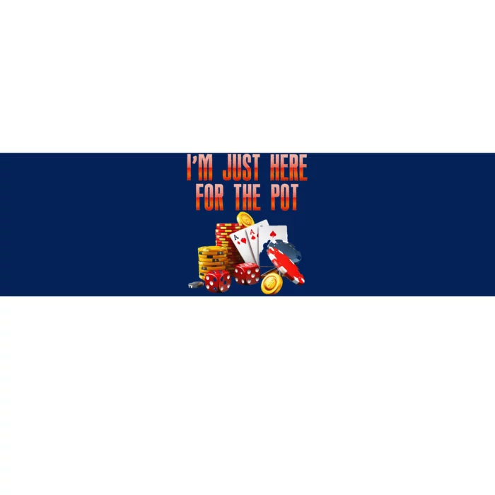 Poker Player IM Just Here For The Pot Funny Texas Holdem Bumper Sticker