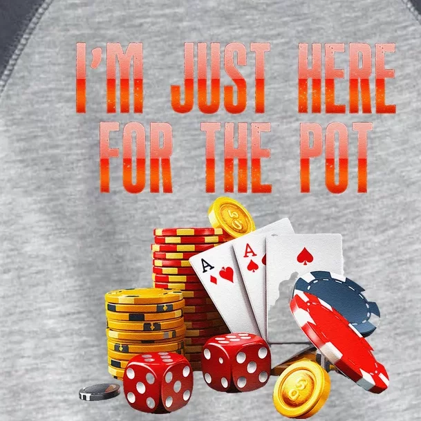 Poker Player IM Just Here For The Pot Funny Texas Holdem Toddler Fine Jersey T-Shirt