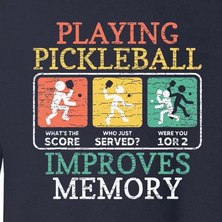 Playing Pickleball Improves Memory Pickleball Toddler Sweatshirt