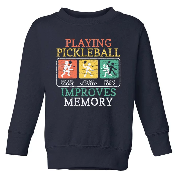 Playing Pickleball Improves Memory Pickleball Toddler Sweatshirt