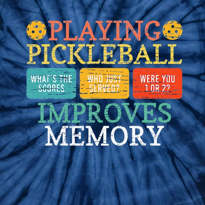 Playing Pickleball Improves Memory Pickleball Retirement Tie-Dye T-Shirt