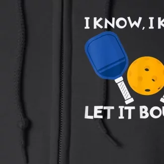 PicklBall Paddle I Know Let It Bounce Full Zip Hoodie