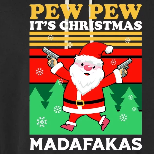 Pew Pew Its Christmas Mudafakas Funny Santa Claus Game Garment-Dyed Fleece Hoodie