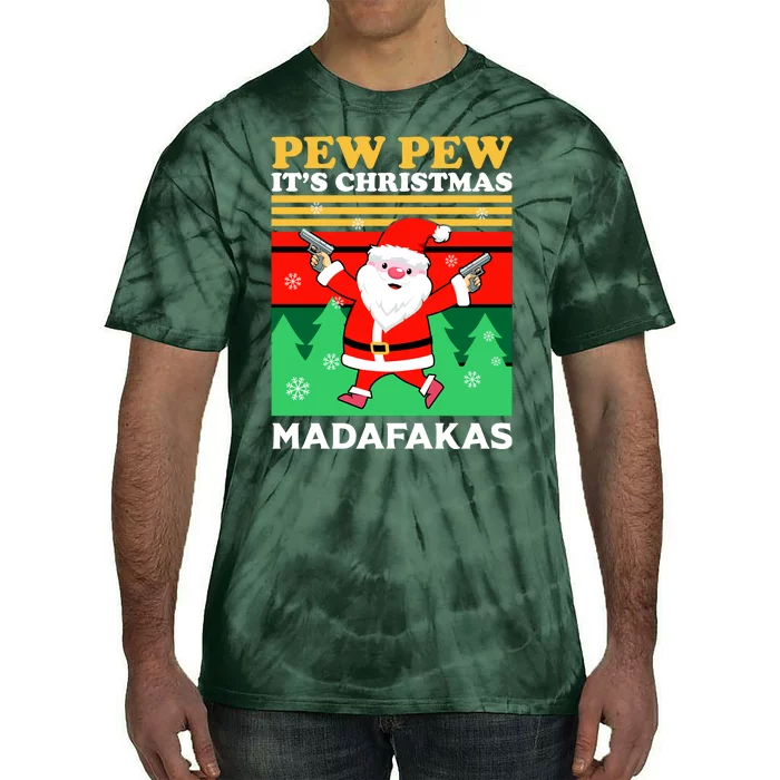 Pew Pew Its Christmas Mudafakas Funny Santa With Guns Game Tie-Dye T-Shirt