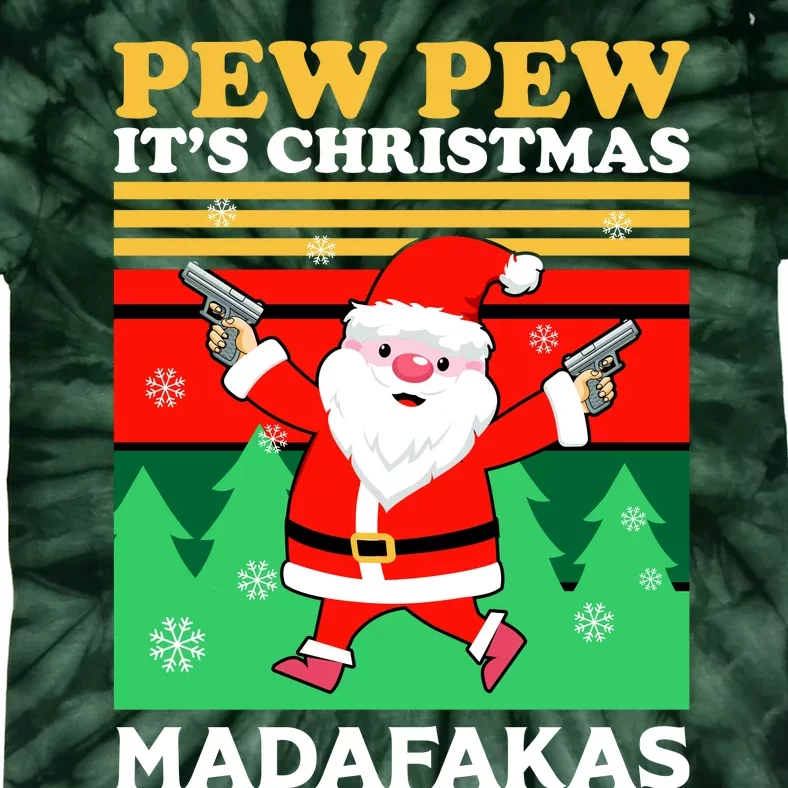 Pew Pew Its Christmas Mudafakas Funny Santa With Guns Game Tie-Dye T-Shirt