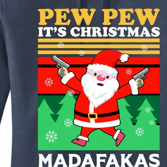 Pew Pew Its Christmas Mudafakas Funny Santa With Guns Game Women's Pullover Hoodie