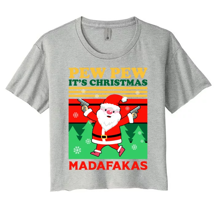 Pew Pew Its Christmas Mudafakas Funny Santa With Guns Game Women's Crop Top Tee