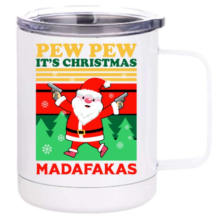 Pew Pew Its Christmas Mudafakas Funny Santa With Guns Game Front & Back 12oz Stainless Steel Tumbler Cup