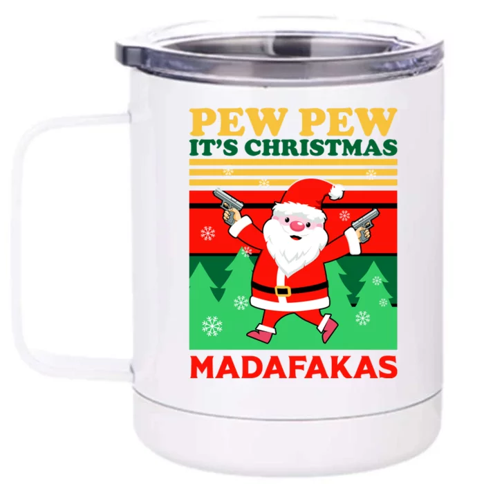 Pew Pew Its Christmas Mudafakas Funny Santa With Guns Game Front & Back 12oz Stainless Steel Tumbler Cup