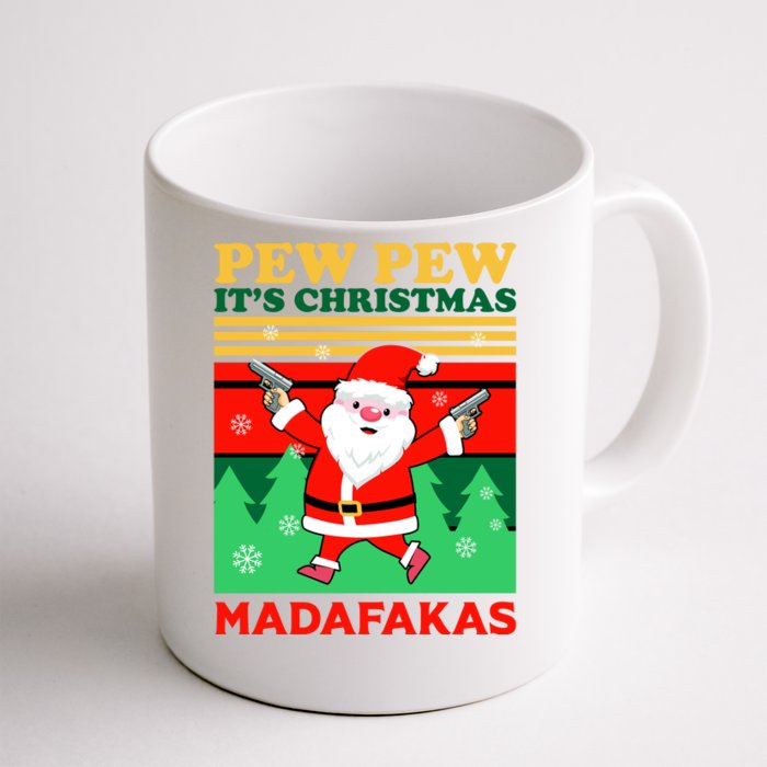 Pew Pew Its Christmas Mudafakas Funny Santa With Guns Game Front & Back Coffee Mug