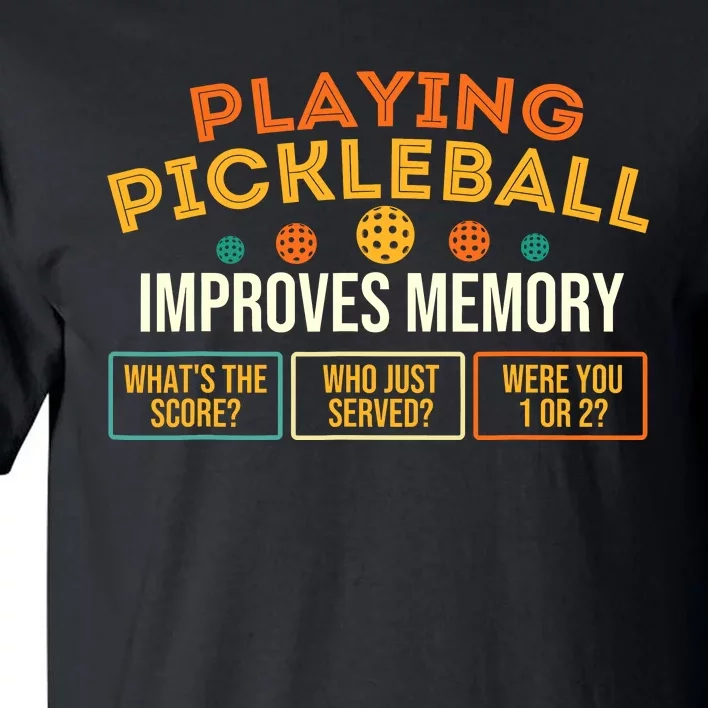 Playing Pickleball Improves Memory Pickleballers Tall T-Shirt