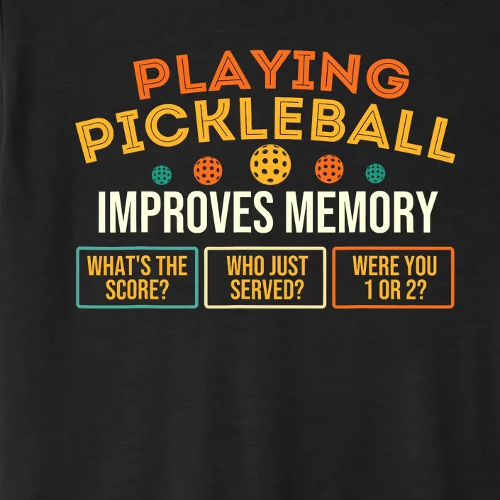 Playing Pickleball Improves Memory Pickleballers ChromaSoft Performance T-Shirt