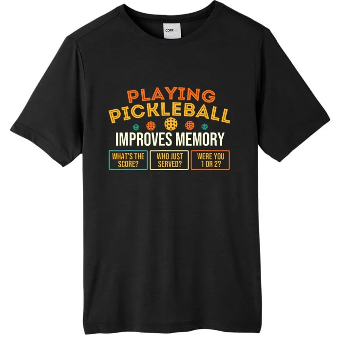 Playing Pickleball Improves Memory Pickleballers ChromaSoft Performance T-Shirt