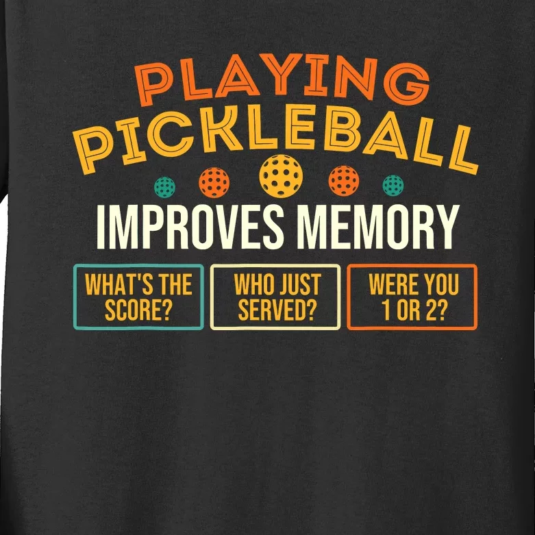 Playing Pickleball Improves Memory Pickleballers Kids Long Sleeve Shirt