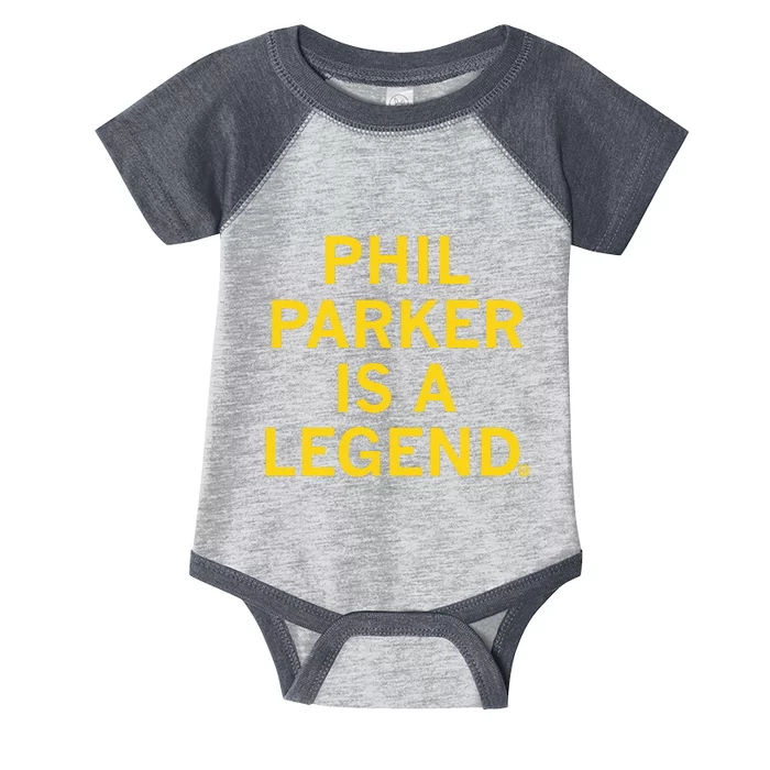 Phil Parker Is A Legend Infant Baby Jersey Bodysuit