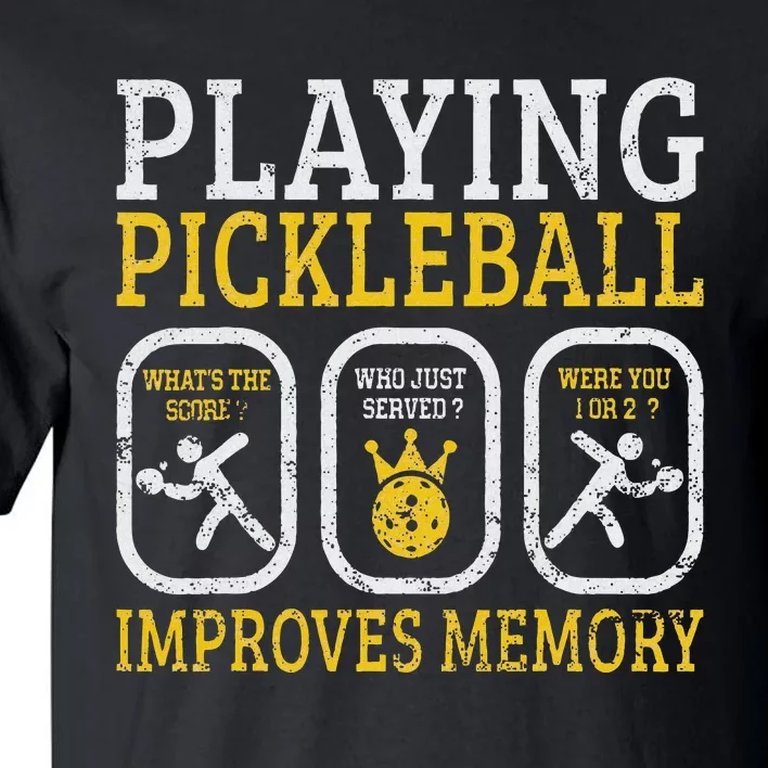 Playing Pickleball Improves Memory Pickleball Retirement Tall T-Shirt