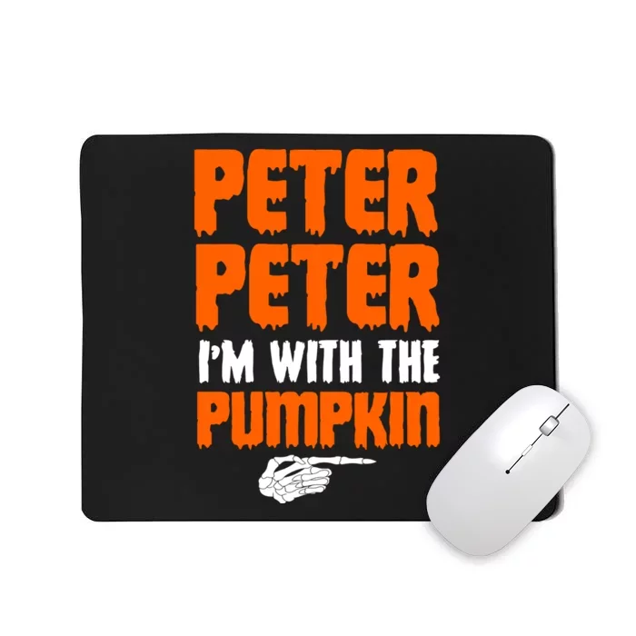 Peter Peter I'm With The Pumpkin Mousepad